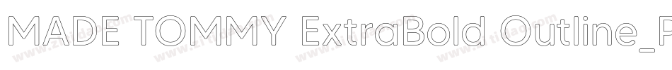 MADE TOMMY ExtraBold Outline_PERSONAL USE字体转换